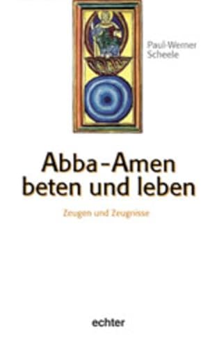 Beispielbild fr Abba-Amen beten und leben. Zeugen und Zeugnisse. zum Verkauf von Antiquariat Eule