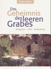 Stock image for Das Geheimnis des leeren Grabes, Ereignisse - Orte - Bedeutung for sale by Antiquariat Hans Wger