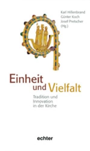 Einheit und Vielfalt. Tradition und Innovation in der Kirche