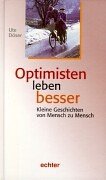 Beispielbild fr Optimisten leben besser: Kleine Geschichten von Mensch zu Mensch zum Verkauf von medimops