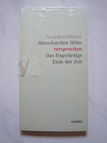 Stock image for GlaubensWorte. versprechen. Das fragwrdige Ende der Zeit: BD 5 for sale by medimops