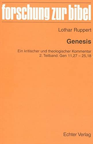 Forschung zur Bibel, Band. 98: Genesis, Ein kritischer und theologischer Kommentar. 2. Teilband: Gen 11,27 - 25,18 - Lothar Ruppert