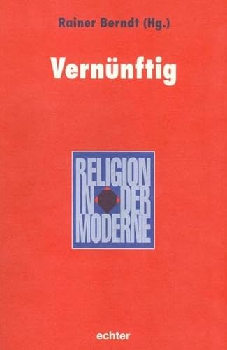 Vernünftig - Reihe: Religion in der Moderne