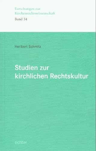 Studien zur kirchlichen Rechtskultur (9783429026899) by Schmitz, Heribert