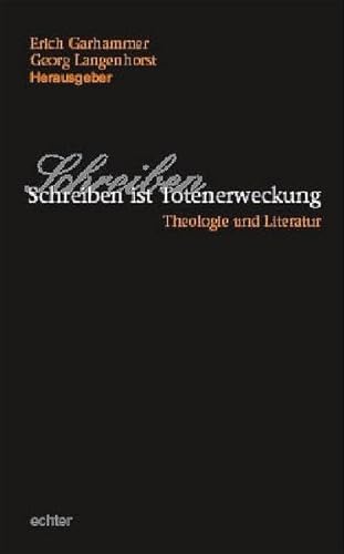 Stock image for Schreiben ist Totenerweckung. Theologie und Literatur for sale by medimops