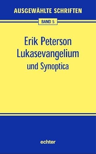 9783429027476: Ausgewhlte Schriften 05. Lukasevangelium und Synoptica