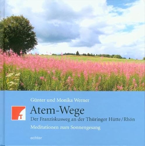 9783429028008: Atem - Wege: Der Franziskusweg an der Thringer Htte. Kunst und Meditationen zum Sonnengesang