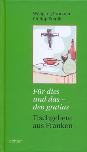 Beispielbild fr Fr dies und das - deo gratias: Tischgebete aus Franken zum Verkauf von medimops