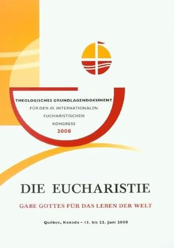 Stock image for Die Eucharistie - Gabe Gottes fr das Leben der Welt for sale by medimops