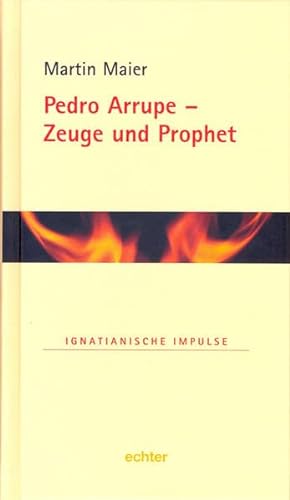 Stock image for Pedro Arrupe - Zeuge und Prophet for sale by medimops