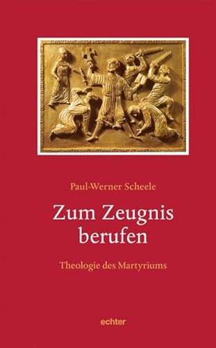 9783429030797: Zum Zeugnis berufen: Theologie des Martyriums