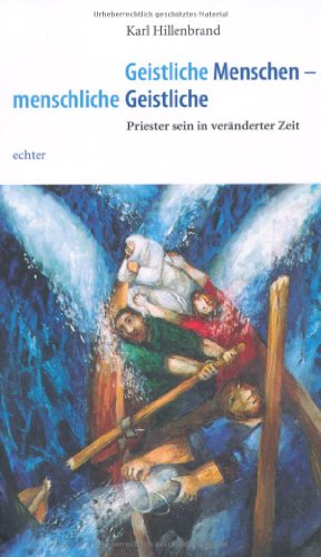 Imagen de archivo de Geistliche Menschen - menschliche Geistliche: Priester sein in vernderter Zeit a la venta por medimops