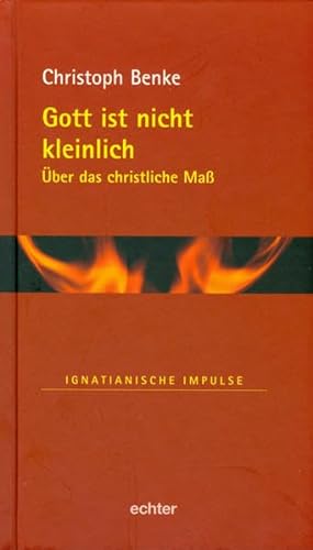 Gott ist nicht kleinlich (9783429031954) by Christoph Benke