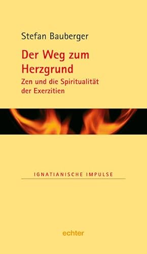 Beispielbild fr Der Weg zum Herzgrund: Zen und die Spiritualitt der Exerzitien zum Verkauf von medimops