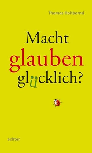 9783429032913: Macht glauben glcklich?