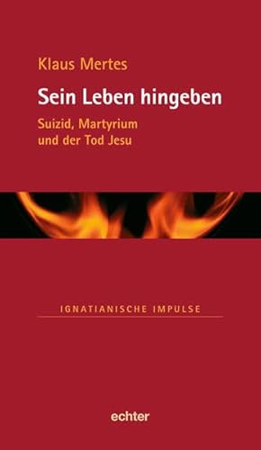 Stock image for Sein Leben hingeben: Suizid, Martyrium und der Tod Jesu for sale by ThriftBooks-Dallas