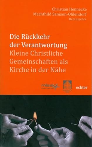 Stock image for Die Rckkehr der Verantwortung: Kleine Christliche Gemeinschaften als Kirche der Nhe for sale by medimops