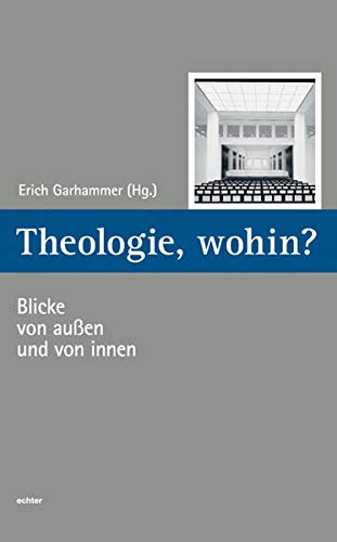 Stock image for Theologie, wohin?: Blicke von auen und von innen for sale by medimops