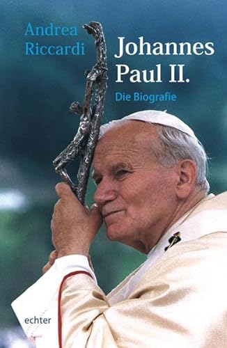 Johannes Paul II: Die Biografie - Andrea, Riccardi