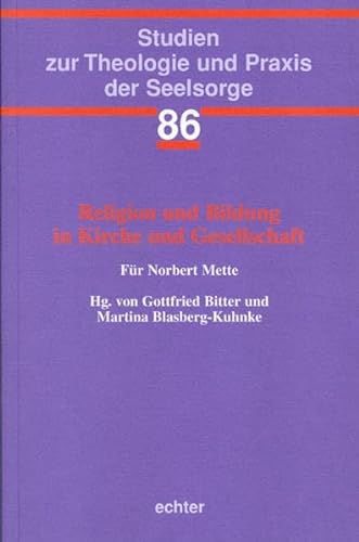 Religion und Bildung in Kirche und Gesellschaft. Für Norbert Mette.