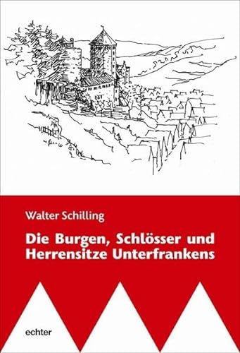 Stock image for Die Burgen, Schlsser und Herrensitze Unterfrankens for sale by medimops