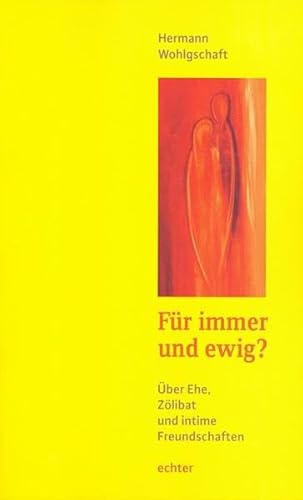 Beispielbild fr Fr immer und ewig?: ber Ehe, Zlibat und intime Freundschaften zum Verkauf von medimops