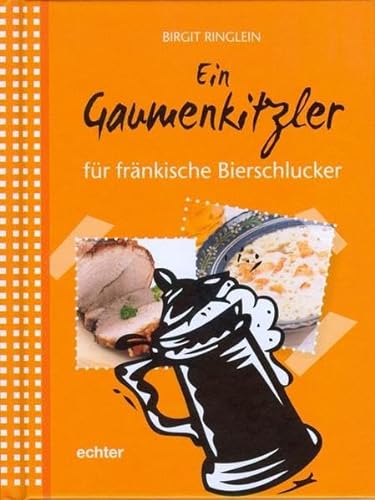Stock image for Ein Gaumenkitzler fr frnkische Bierschlucker for sale by medimops