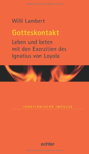 Imagen de archivo de Gotteskontakt: Leben und beten mit den Exerzitien des Ignatius von Loyola a la venta por medimops