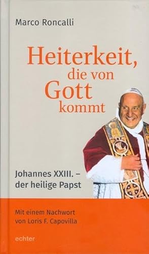 Beispielbild fr Heiterkeit, die von Gott stammt: Johannes XXIII. - der heilige Papst zum Verkauf von medimops