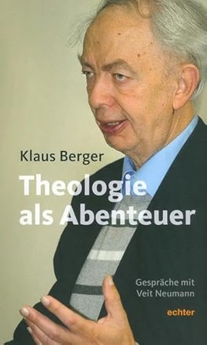 Stock image for Theologie als Abenteuer: Gesprche mit Veit Neumann for sale by medimops