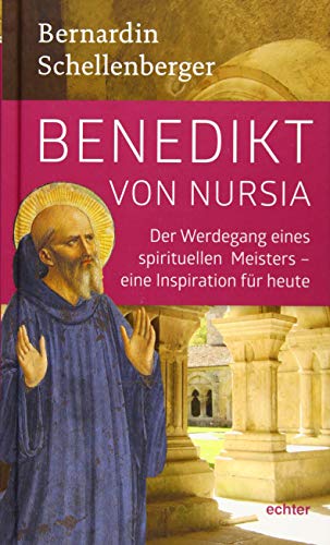 Beispielbild fr Benedikt von Nursia: Der Werdegang eins spirituellen Meisters - Inspiration fr heute zum Verkauf von medimops