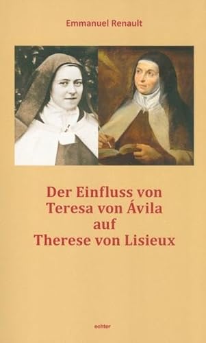 Beispielbild fr Der Einfluss von Teresa von Avila auf Therese von Lisieux zum Verkauf von medimops