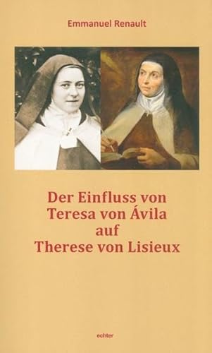 Stock image for Der Einfluss von Teresa von Avila auf Therese von Lisieux for sale by medimops