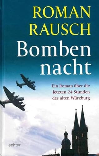 Stock image for Bombennacht : ein Roman ber die letzten 24 Stunden des alten Wrzburg. Teil von: Anne-Frank-Shoah-Bibliothek for sale by Versandantiquariat Schfer