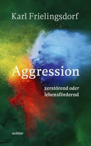 Stock image for Aggression -: zerstrend oder lebensfrdernd for sale by GF Books, Inc.