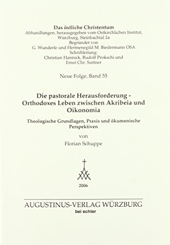 9783429041670: Die pastorale Herausforderung - Orthodoxes Leben zwischen Akribeia und Oikonomia: Theologische Grundlagen, Praxis und kumenische Perspektiven. Augustinus bei echter