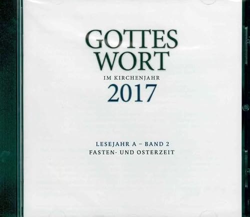 Gottes Wort im Kirchenjahr, Lesejahr A 2017 Fasten- und Osterzeit, 1 CD-ROM - Christoph Heinemann