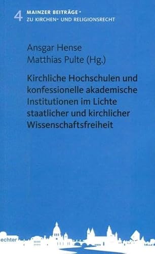 Beispielbild fr Kirchliche Hochschulen und konfessionelle akademische Institutionen im Lichte staatlicher und kirchlicher Wissenschaftsfreiheit zum Verkauf von Buchpark