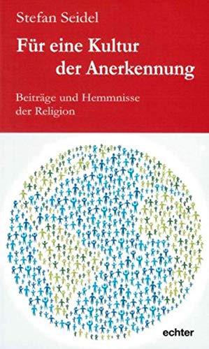 9783429044404: Fr eine Kultur der Anerkennung: Beitrge und Hemmnisse der Religion