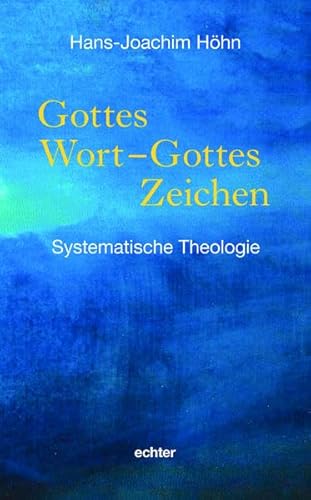 Stock image for Gottes Wort - Gottes Zeichen: Systematische Theologie for sale by medimops