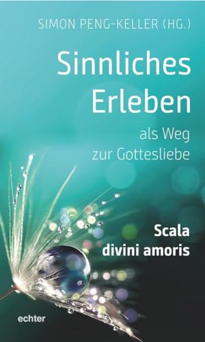 Stock image for Sinnliches Erleben als Weg zur Gottesliebe -Language: german for sale by GreatBookPrices