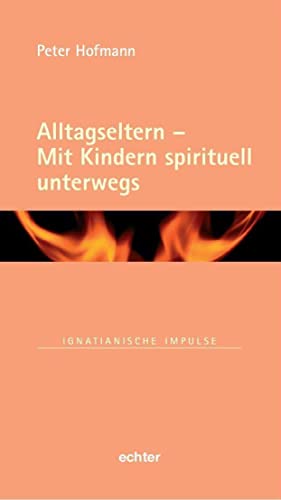 Stock image for Alltagseltern - Mit Kindern spirituell unterwegs for sale by GreatBookPrices