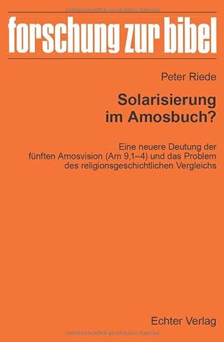 9783429058685: Solarisierung im Amosbuch?: Eine neuere Deutung der fnften Amosvision (Am 9,1-4) und das Problem des religionsgeschichtlichen Vergleichs