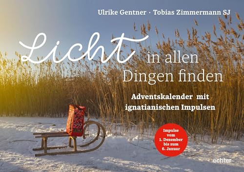 9783429059026: Licht in allen Dingen finden: Adventskalender mit ignatianischen Impulsen