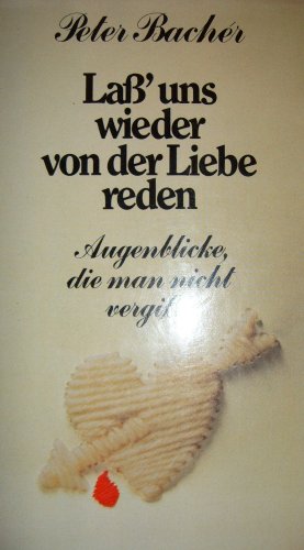 9783430111065: Lass uns wieder von der Liebe reden: Augenblicke, die man nie vergisst (German Edition)