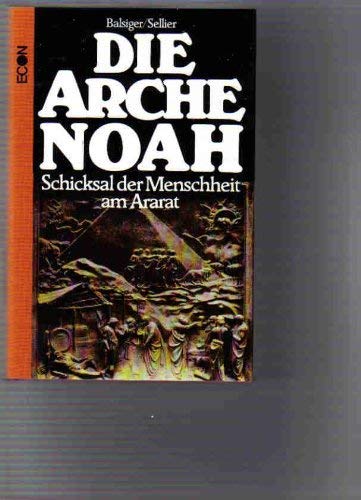 Imagen de archivo de Die Arche Noah. Schicksal der Menschheit am Ararat a la venta por Versandantiquariat Felix Mcke