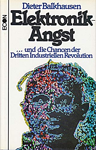 Elektronikangst  . . und die Chance der Dritten Industriellen Revolution