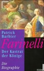 Farinelli Der Kastrat der Könige. - Patrick, Barbier