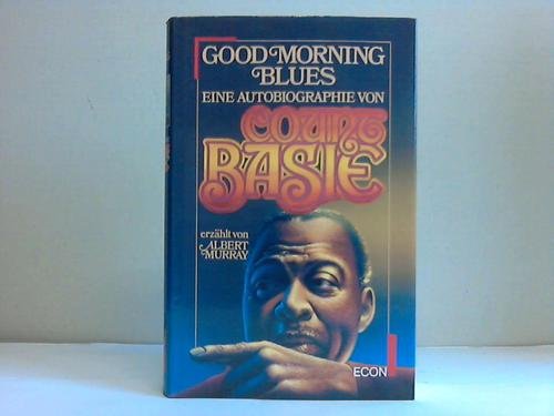 Good morning Blues. Eine Autobiographie von Count Basie.