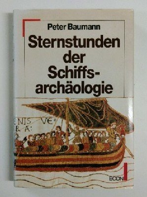 Stock image for Sternstunden der Schiffsarchologie for sale by Versandantiquariat Schfer